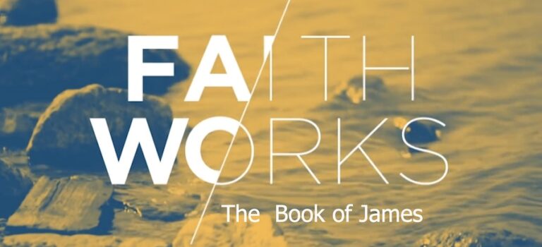 Faith Works James Final Message